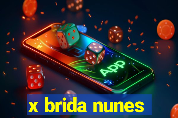 x brida nunes